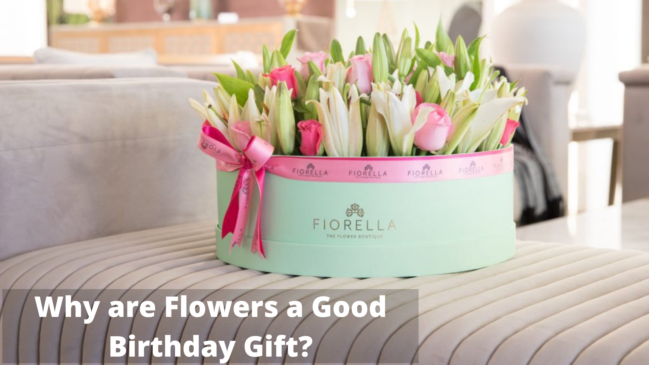 Why are Flowers a Good Birthday Gift